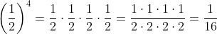 \left (\frac{1}{2} \right )^{4}=\frac{1}{2}\cdot \frac{1}{2}\cdot \frac{1}{2}\cdot \frac{1}{2}=\frac{1\cdot 1\cdot 1\cdot 1}{2\cdot 2\cdot 2\cdot 2}=\frac{1}{16}
